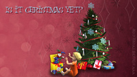 Is It Christmas Yet?